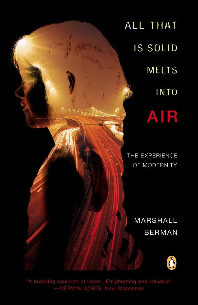 All That Is Solid Melts Into Air: The Experience Of Modernity