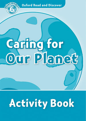 Oxford Read and Discover: Level 6: 1,050Word VocabularyCaring For Our Planet Activity Book,Used