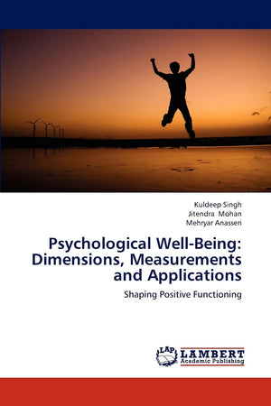 Psychological WellBeing: Dimensions, Measurements and Applications: Shaping Positive Functioning,Used