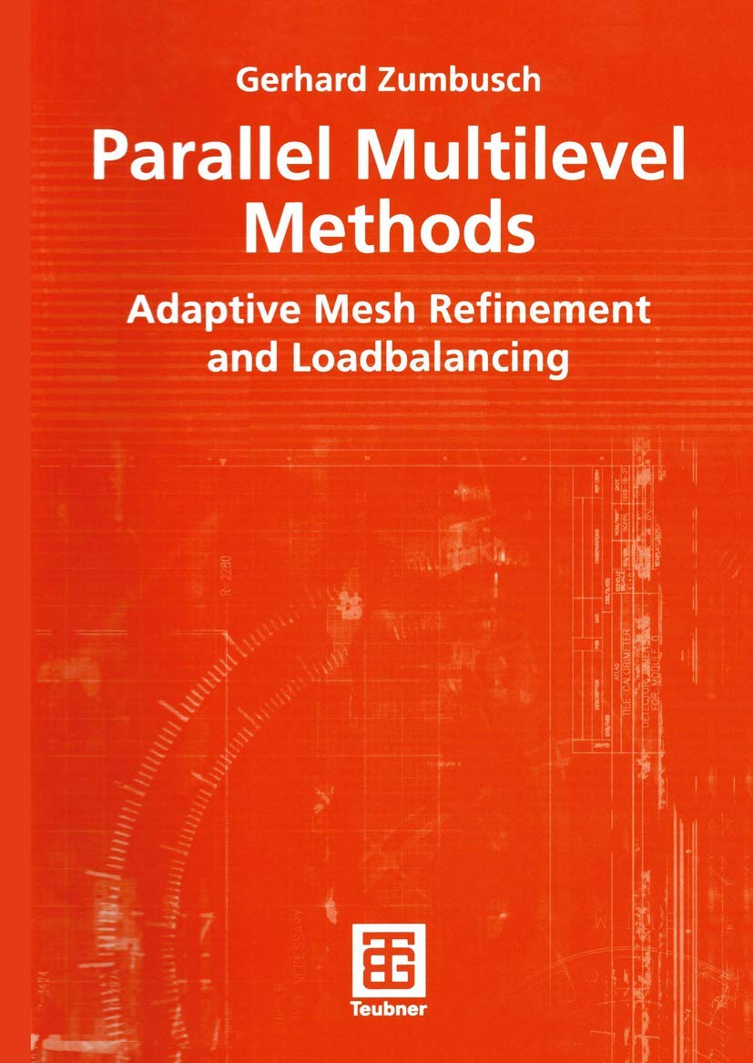 Parallel Multilevel Methods: Adaptive Mesh Refinement and Loadbalancing (Advances in Numerical Mathematics),Used