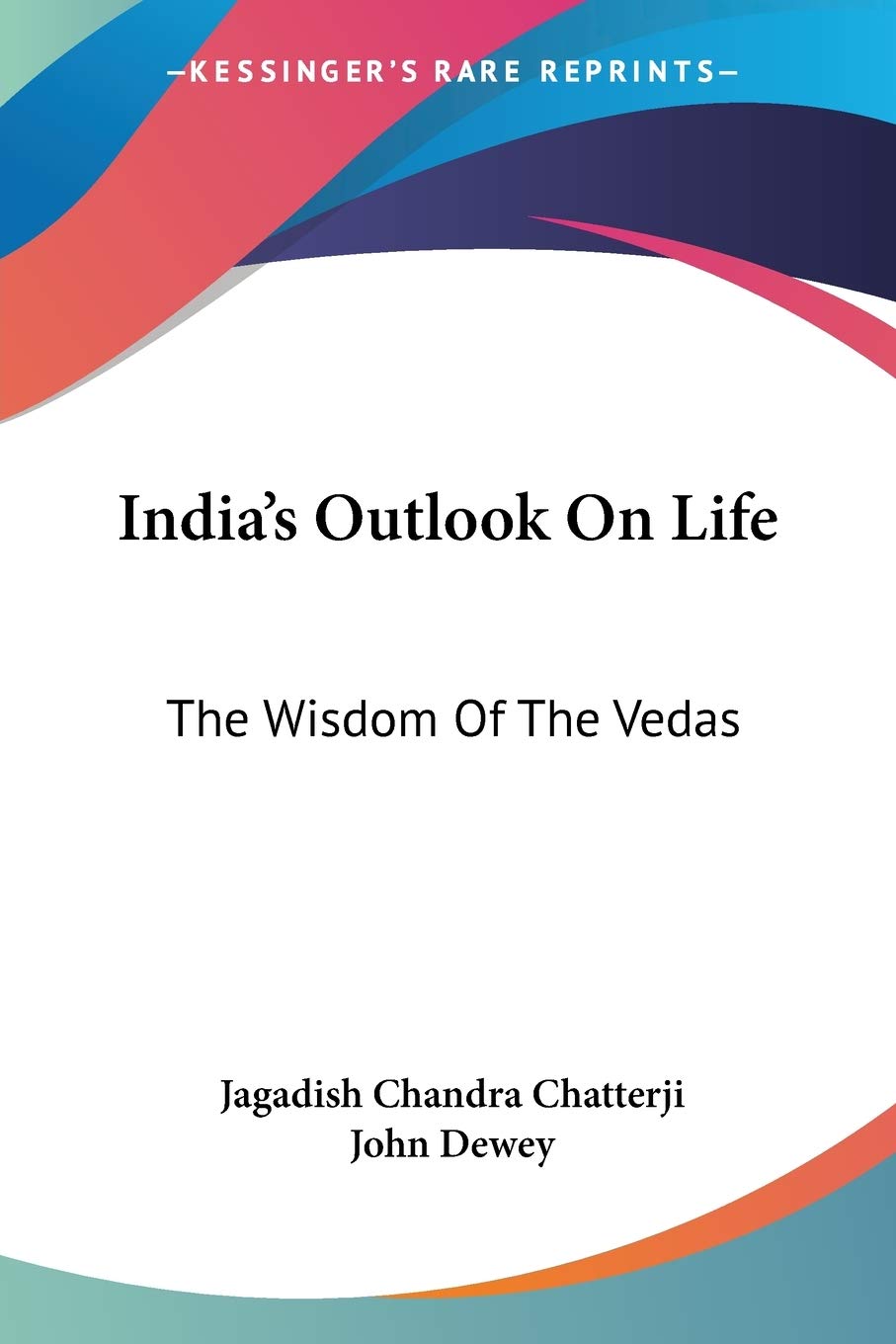 India's Outlook On Life: The Wisdom Of The Vedas,Used