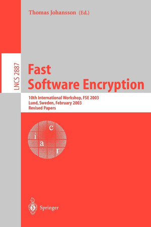 Fast Software Encryption: 10th International Workshop, FSE 2003, LUND, Sweden, February 2426, 2003, Revised Papers (Lecture Not,Used