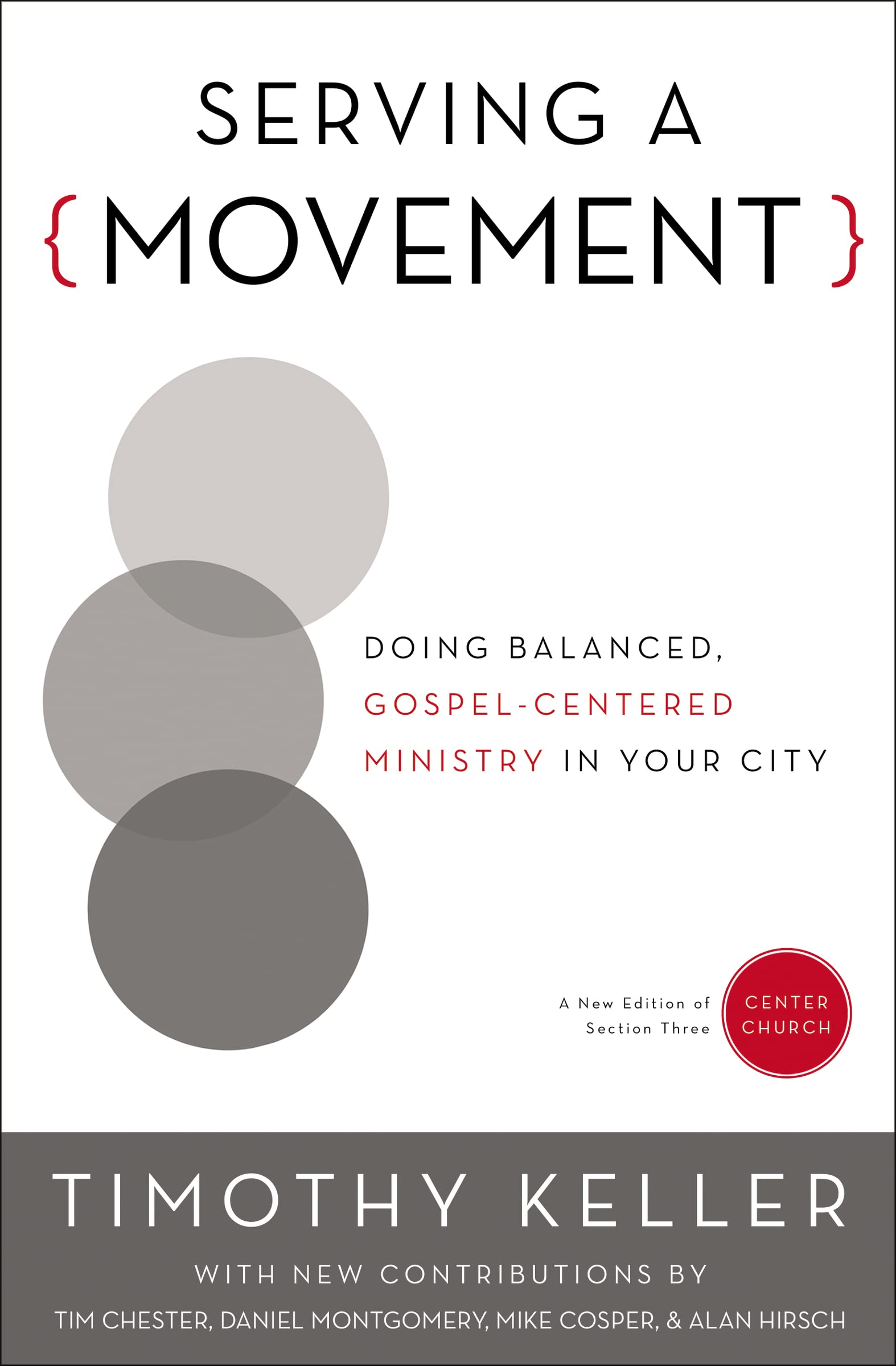 Serving a Movement: Doing Balanced, GospelCentered Ministry in Your City (Center Church),Used