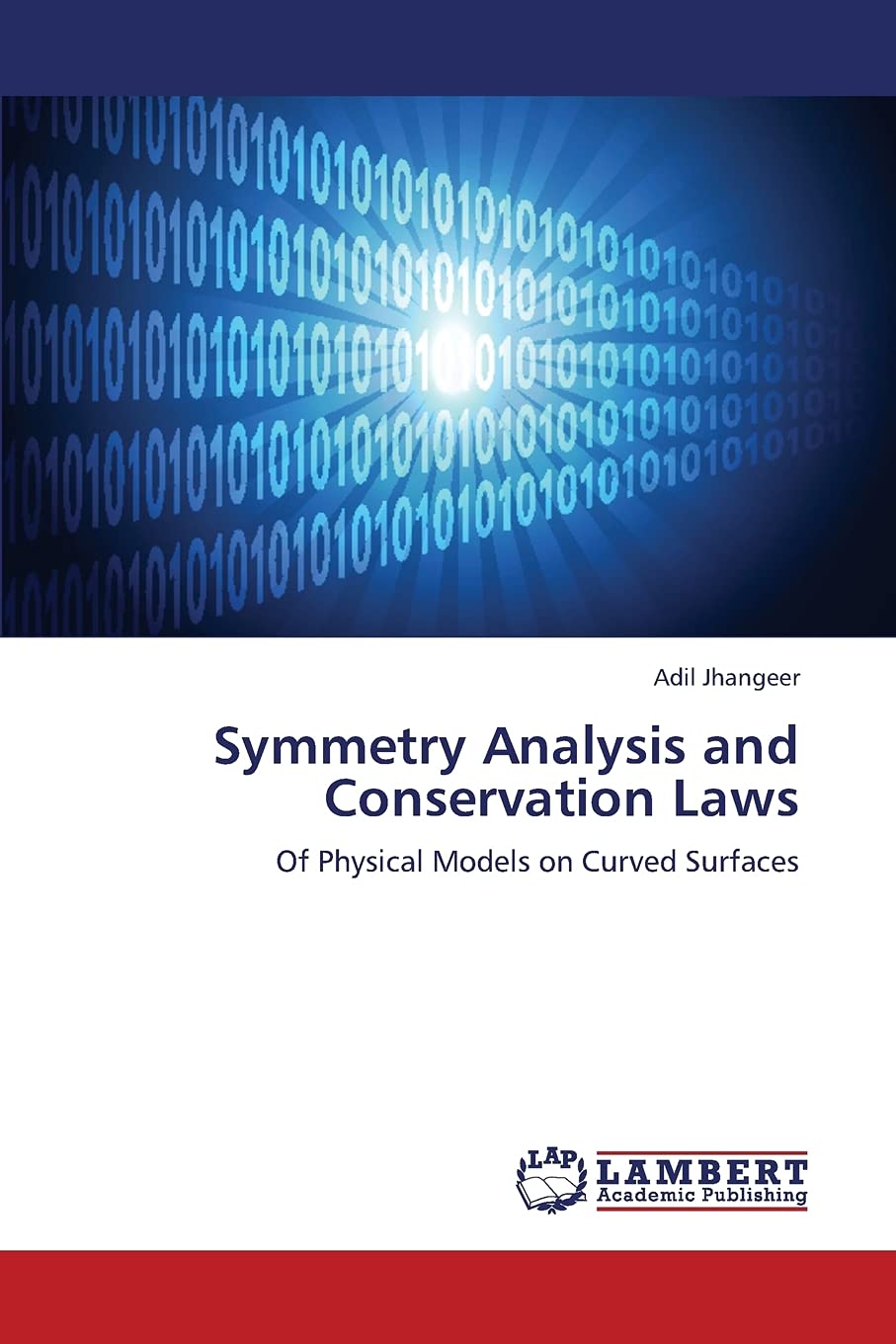 Symmetry Analysis and Conservation Laws: Of Physical Models on Curved Surfaces,Used