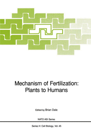 Mechanism of Fertilization: Plants to Humans (Nato ASI Subseries H:, 45),Used