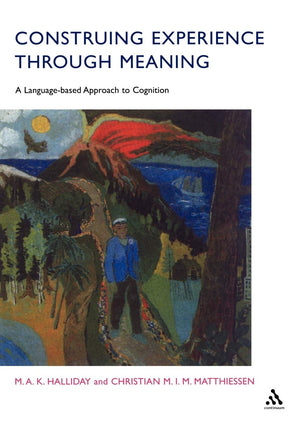 Construing Experience Through Meaning: A Languagebased Approach To Cognition (Open Linguistics (Paperback)),Used