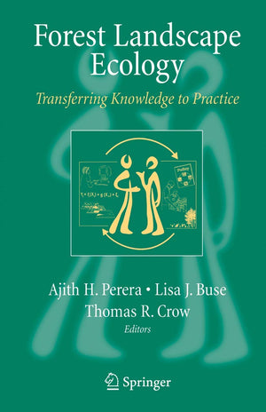 Forest Landscape Ecology: Transferring Knowledge to Practice,New