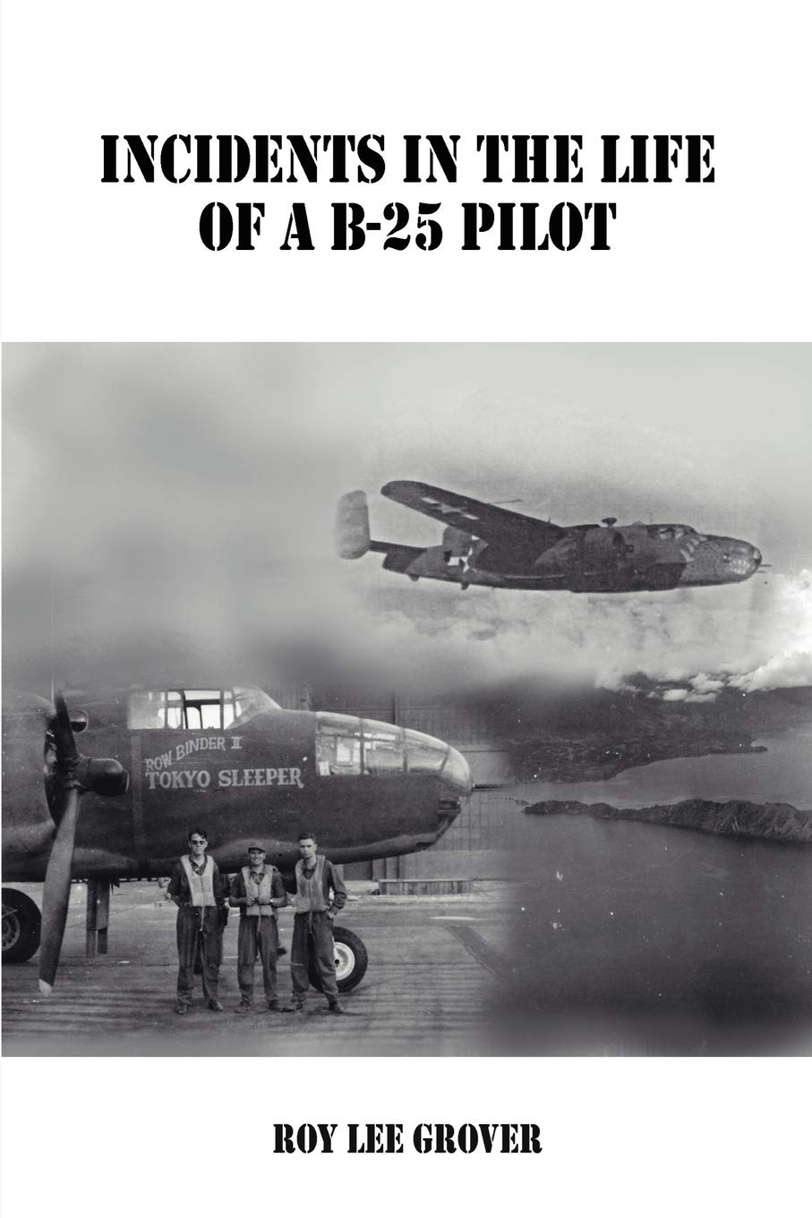 Incidents In The Life Of A B25 Pilot