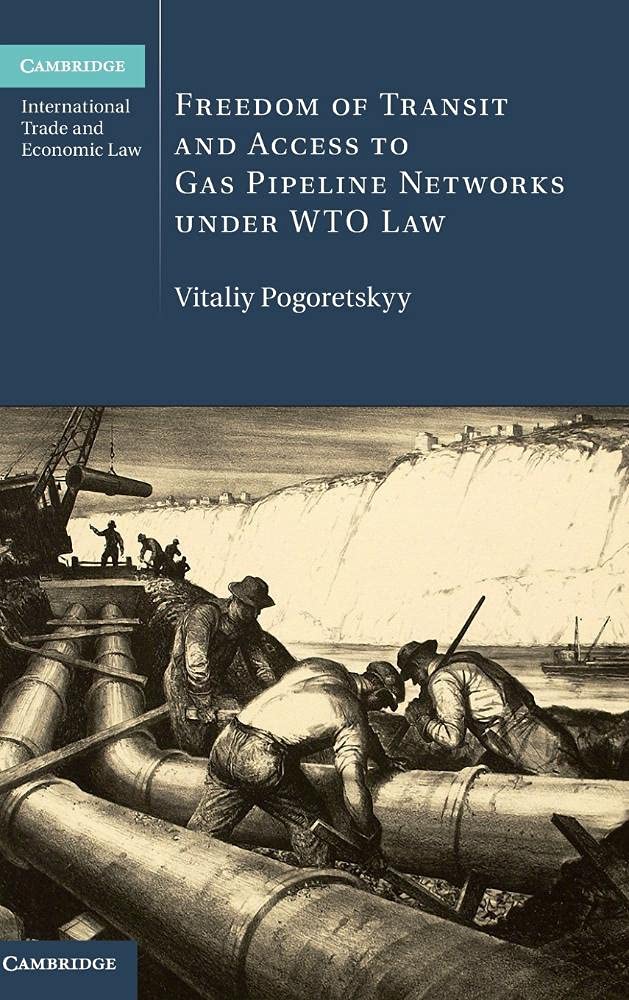 Freedom of Transit and Access to Gas Pipeline Networks under WTO Law (Cambridge International Trade and Economic Law, Series Num,Used