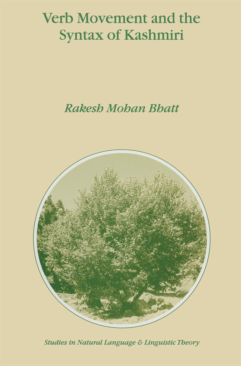 Verb Movement and the Syntax of Kashmiri (STUDIES IN NATURAL LANGUAGE AND LINGUISTIC THEORY Volume 46) (Studies in Natural Langu,Used