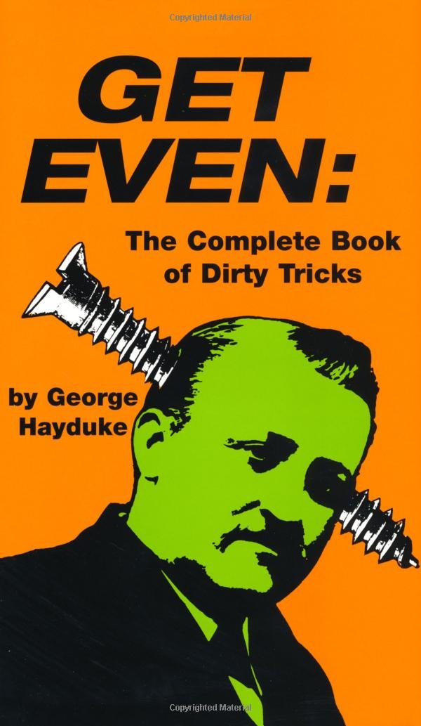 Get Even: The Complete Book of Dirty Tricks,New