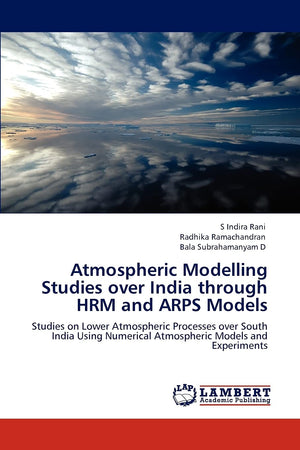 Atmospheric Modelling Studies over India through HRM and ARPS Models: Studies on Lower Atmospheric Processes over South India Us,Used
