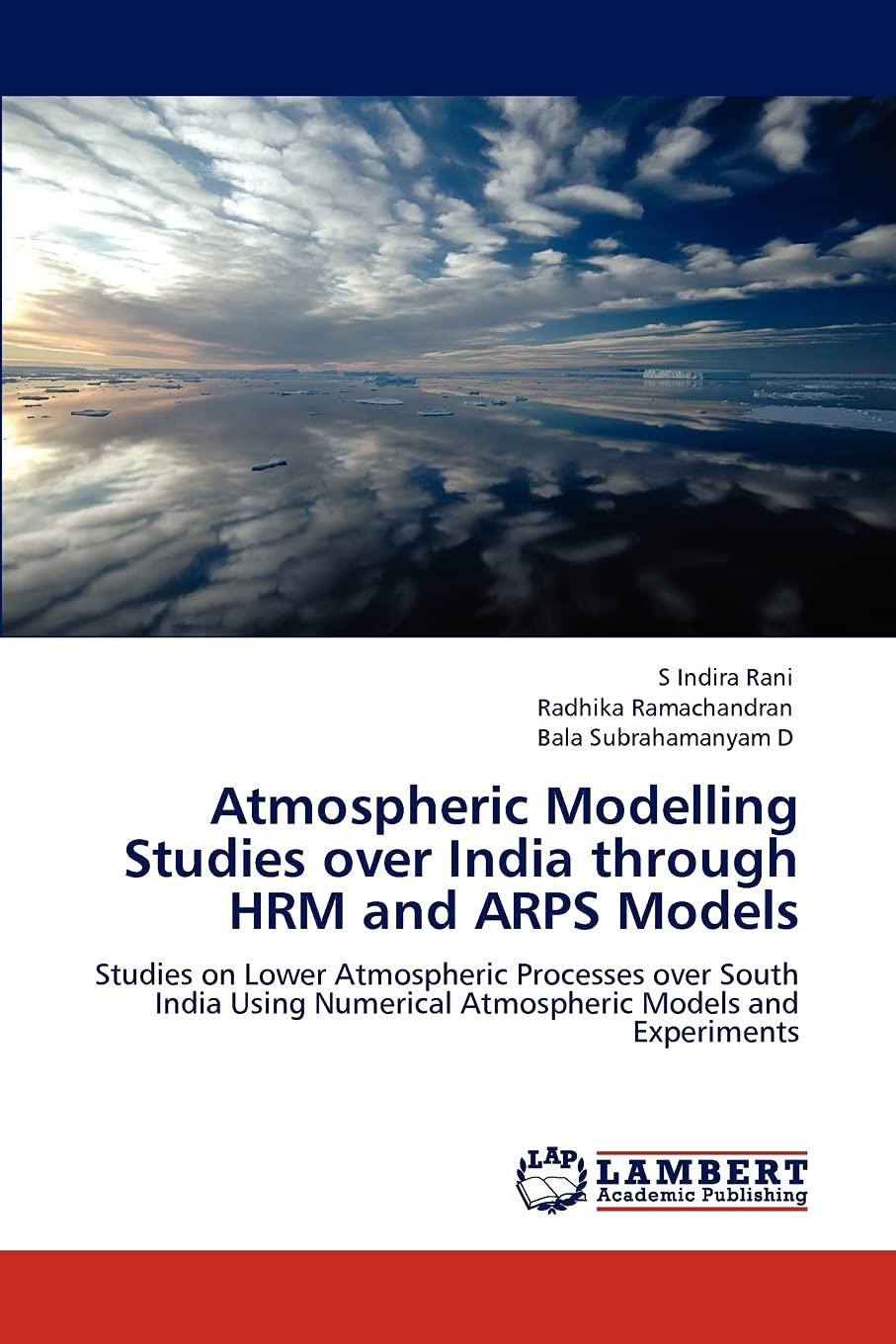 Atmospheric Modelling Studies over India through HRM and ARPS Models: Studies on Lower Atmospheric Processes over South India Us,Used