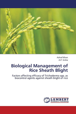 Biological Management of Rice Sheath Blight: Factors affecting efficacy of Trichoderma spp. as biocontrol agents against sheath ,Used