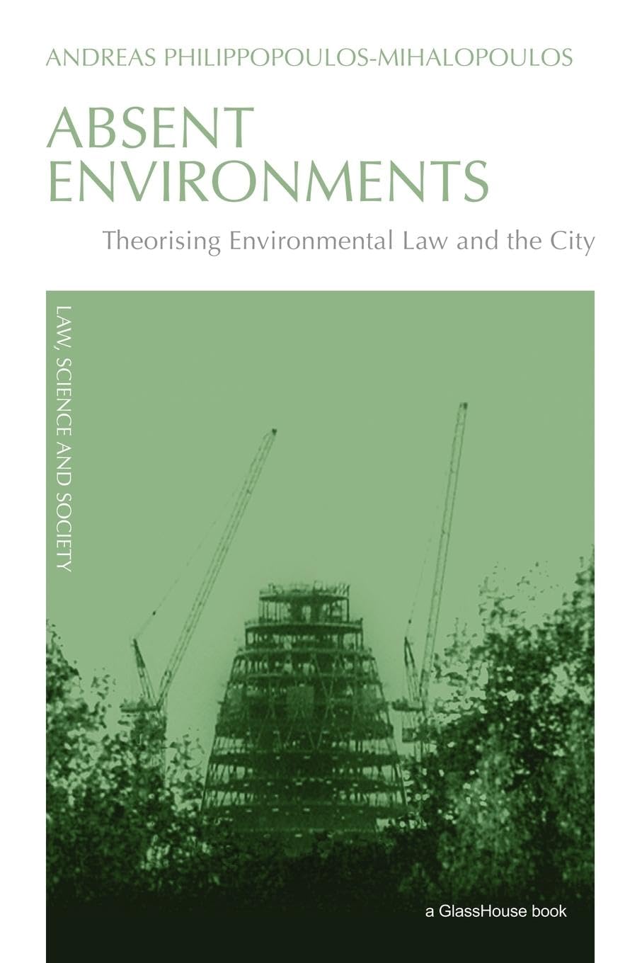 Absent Environments: Theorising Environmental Law and the City (Law, Science and Society),Used