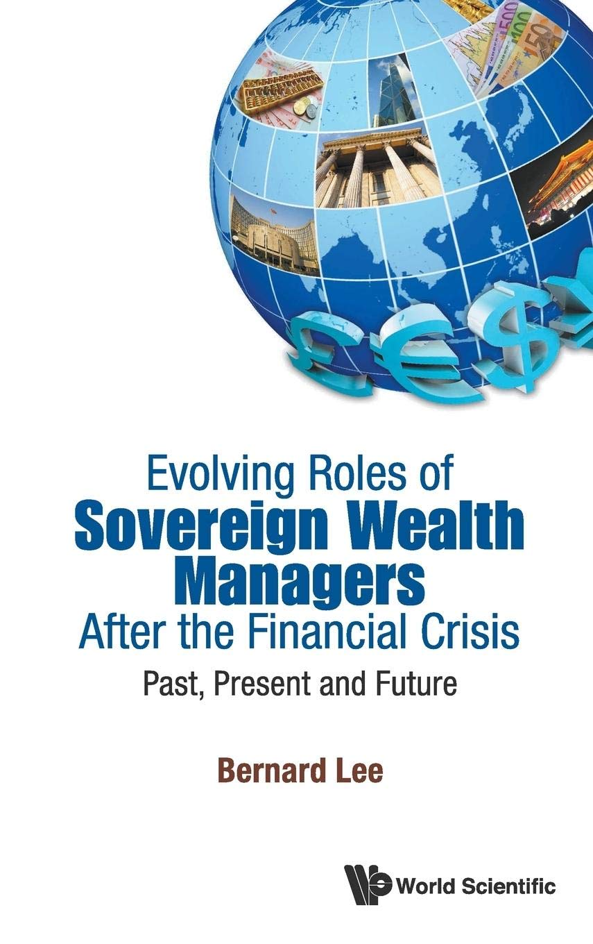 Evolving Roles of Sovereign Wealth Managers After the Financial Crisis: Past, Present and Future,Used