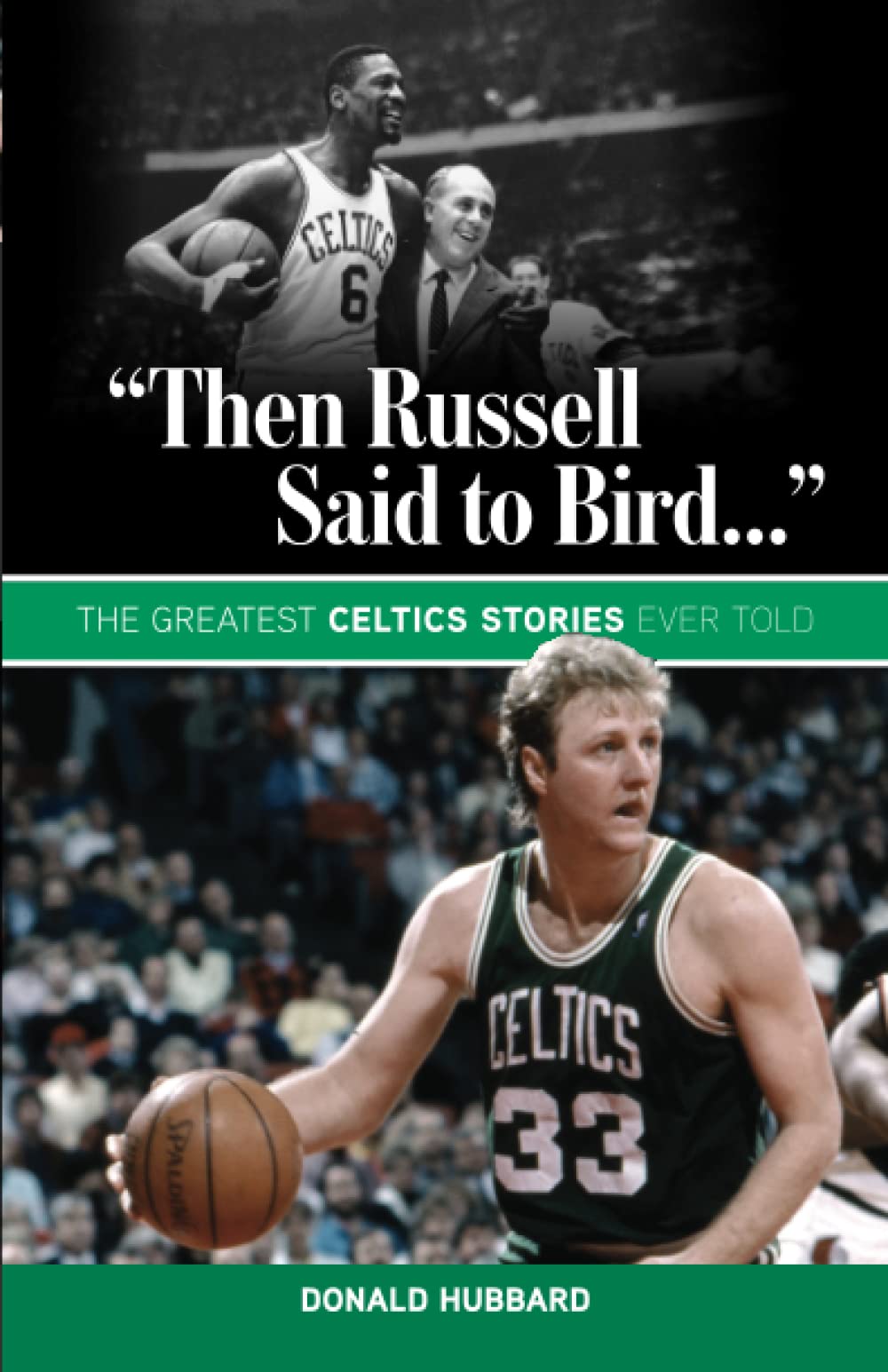 Then Russell Said to Bird...': The Greatest Celtics Stories Ever Told,Used