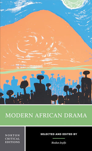 Modern African Drama: A Norton Critical Edition (Norton Critical Editions),Used
