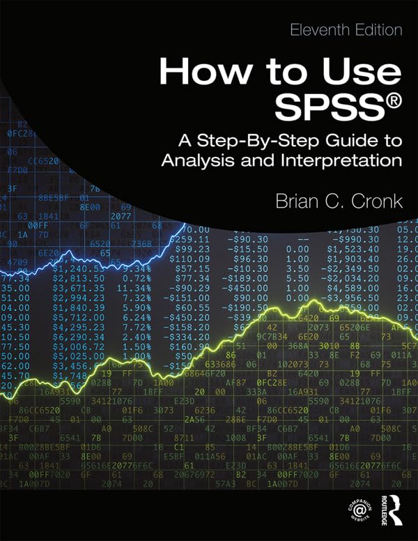 How to Use SPSS: A StepByStep Guide to Analysis and Interpretation,New