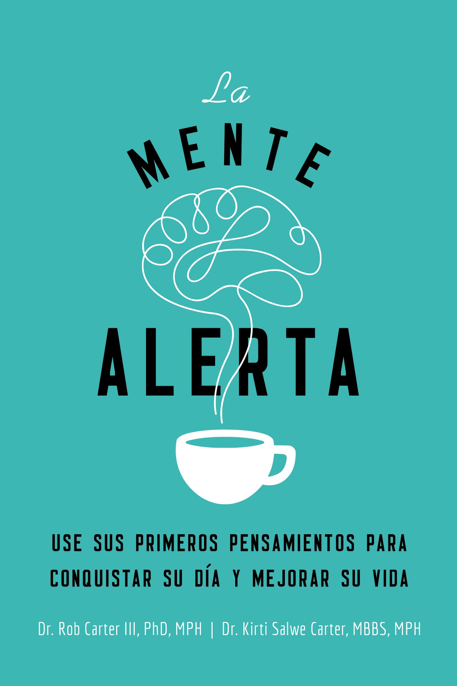La mente alerta: Usa tus primeros pesamientos para conquistar tu da y mejorar tu vida (Spanish Edition),Used