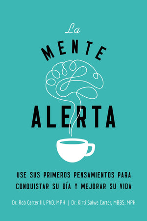 La mente alerta: Usa tus primeros pesamientos para conquistar tu da y mejorar tu vida (Spanish Edition),Used