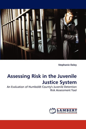 Assessing Risk in the Juvenile Justice System: An Evaluation of Humboldt County's Juvenile Detention Risk Assessment Tool,Used