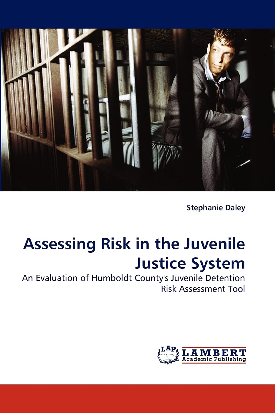 Assessing Risk in the Juvenile Justice System: An Evaluation of Humboldt County's Juvenile Detention Risk Assessment Tool,Used