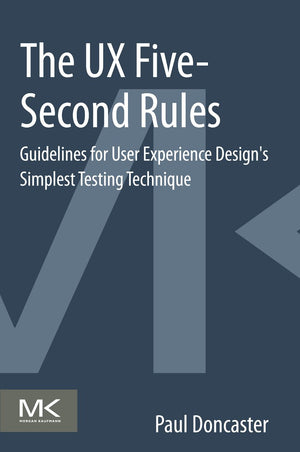 The Ux Fivesecond Rules: Guidelines For User Experience Design'S Simplest Testing Technique