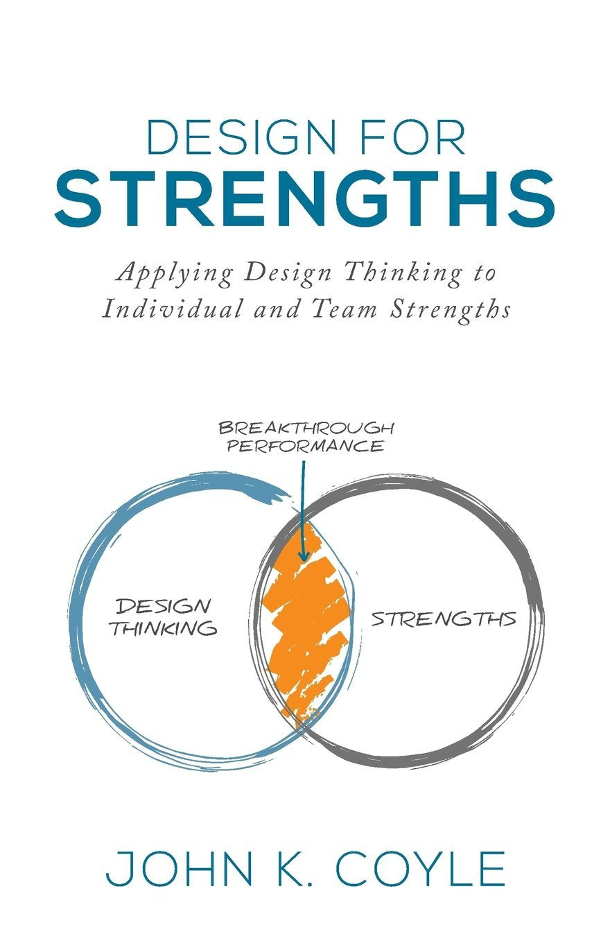 Design For Strengths: Applying Design Thinking to Individual and Team Strengths,Used