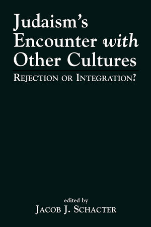 Judaism's Encounter with Other Cultures: Rejection or Integration?,Used