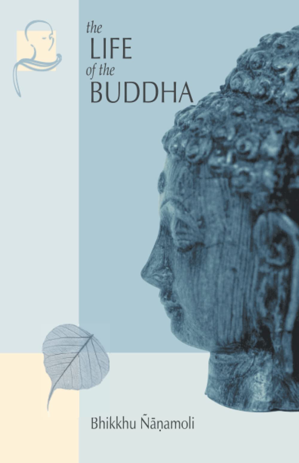 The Life of the Buddha: According to the Pali Canon,New