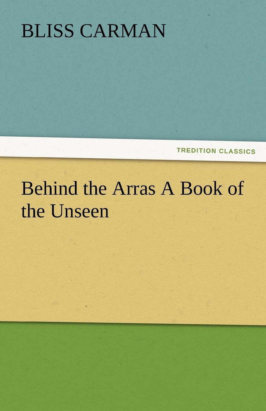 Behind the Arras a Book of the Unseen,Used