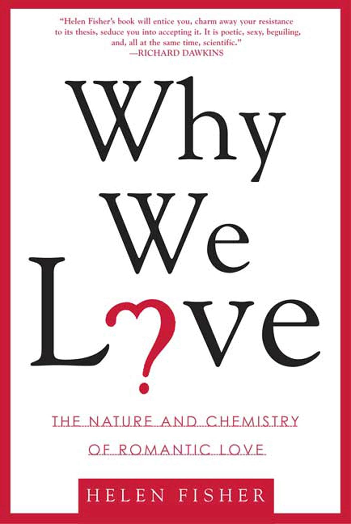 Why We Love: The Nature And Chemistry Of Romantic Love,New