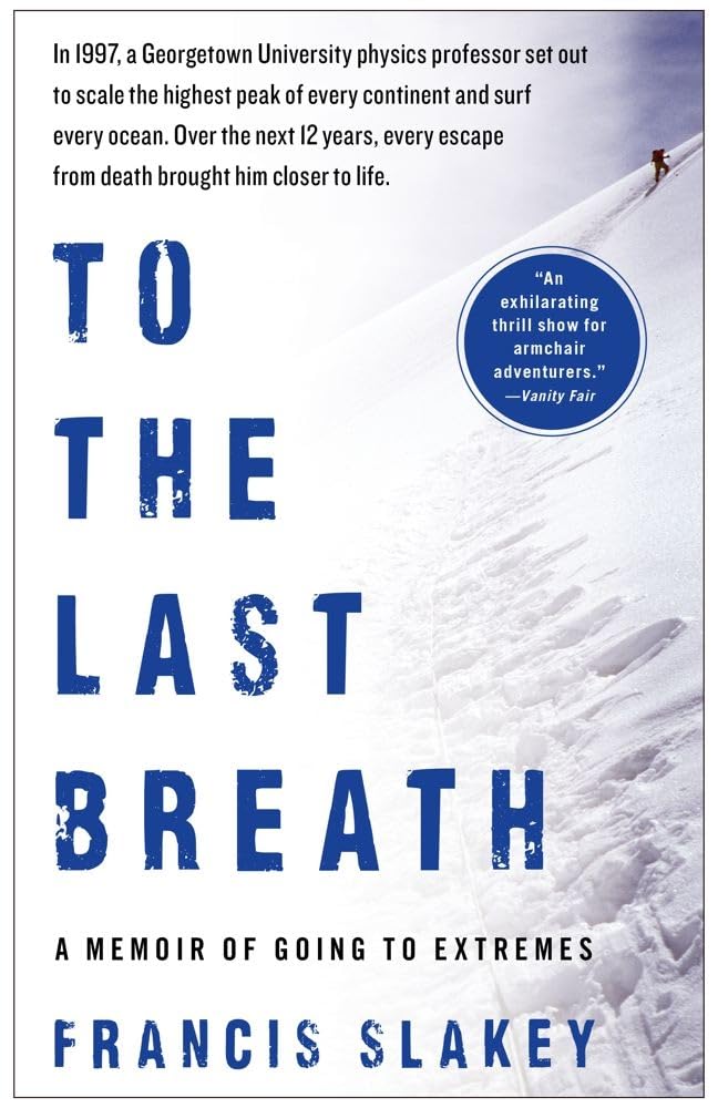 To the Last Breath: A Memoir of Going to Extremes,Used