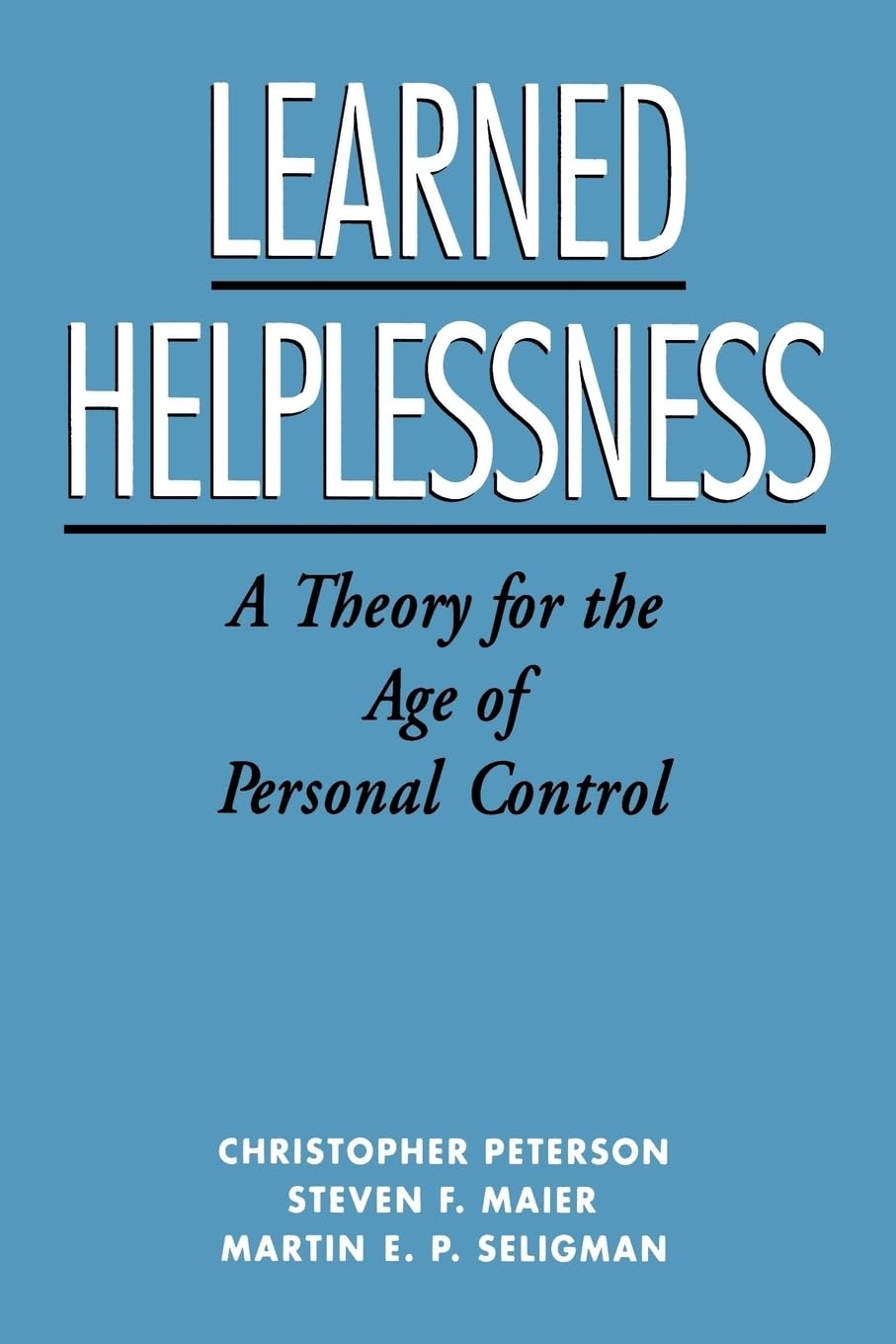 Learned Helplessness: A Theory for the Age of Personal Control,Used