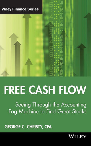 Free Cash Flow: Seeing Through the Accounting Fog Machine to Find Great Stocks,Used