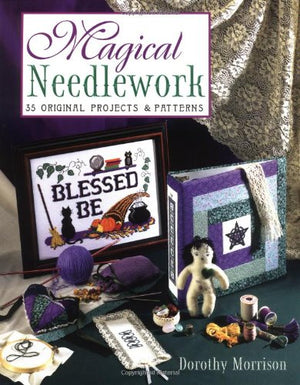Magical Needlework: 35 Original Projects & Patterns,New