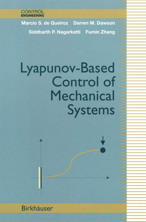 Lyapunovbased Control Of Mechanical Systems (Control Engineering),Used