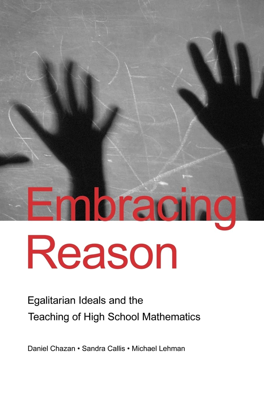 Embracing Reason (Studies In Mathematical Thinking And Learning Series),New