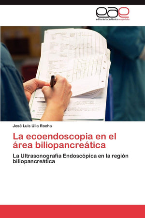 La ecoendoscopia en el rea biliopancretica: La Ultrasonografa Endoscpica en la regin biliopancretica (Spanish Editio,Used