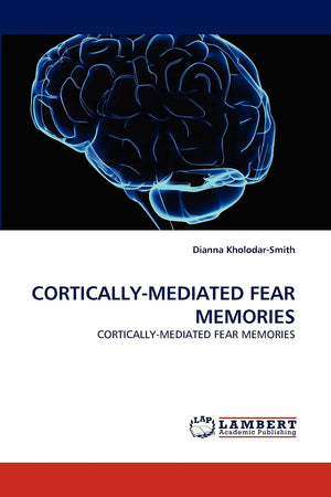 CORTICALLYMEDIATED FEAR MEMORIES: CORTICALLYMEDIATED FEAR MEMORIES,Used