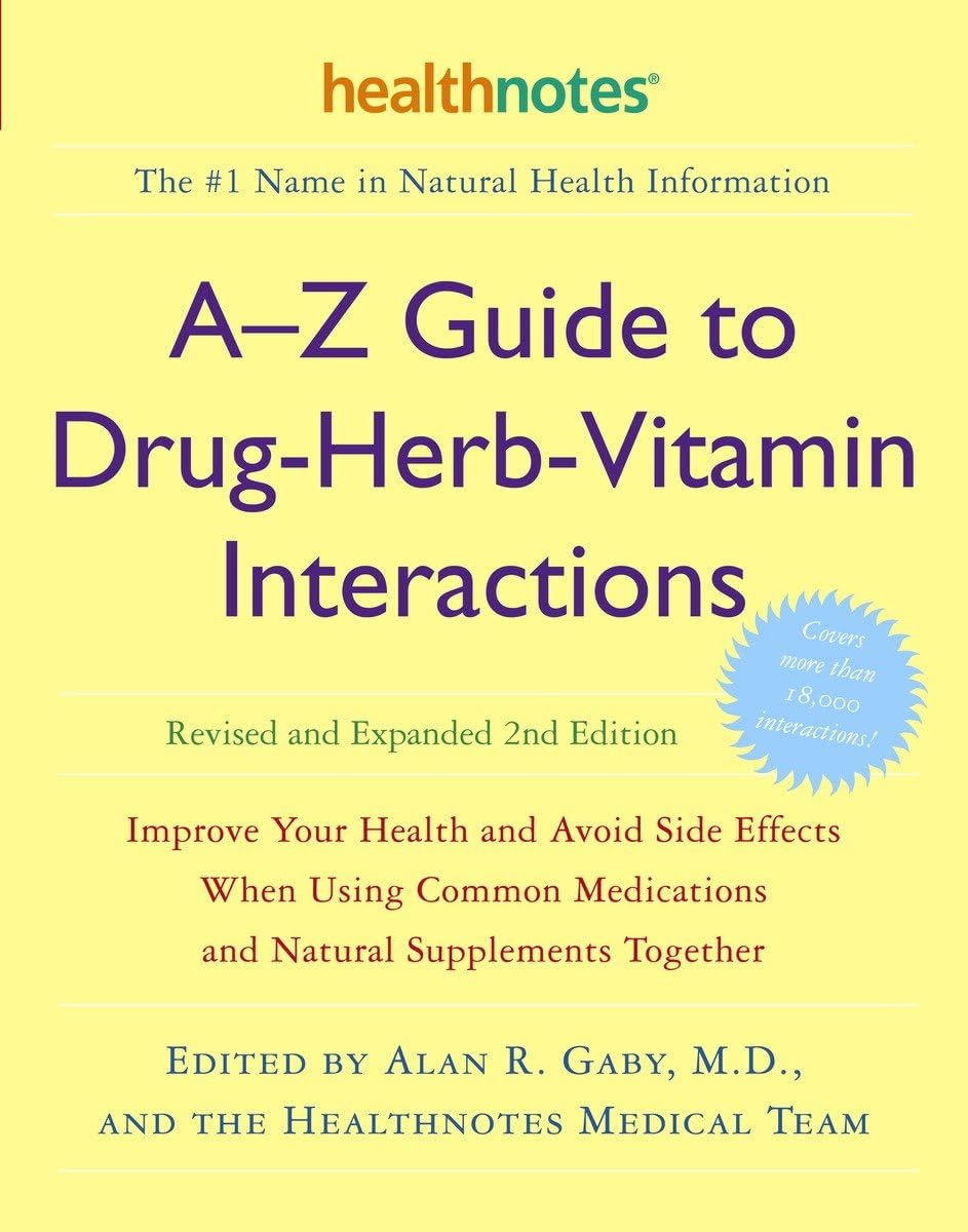 Az Guide To Drugherbvitamin Interactions Revised And Expanded 2Nd Edition: Improve Your Health And Avoid Side Effects When Us