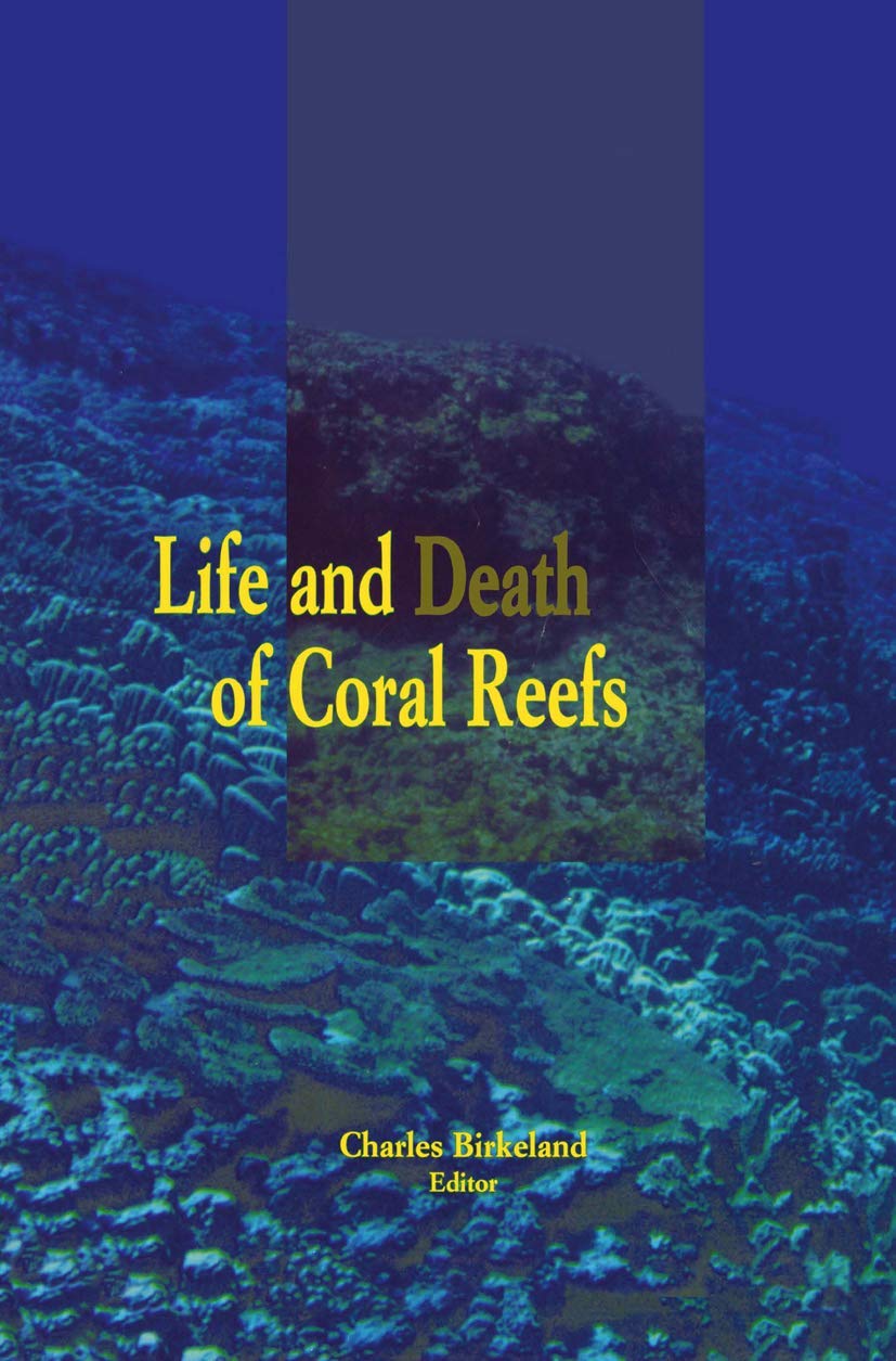 Life and Death of Coral Reefs,New