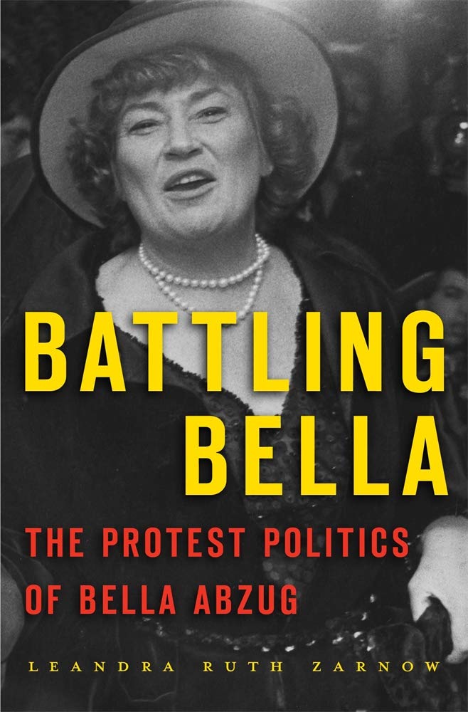 Battling Bella: The Protest Politics Of Bella Abzug,Used