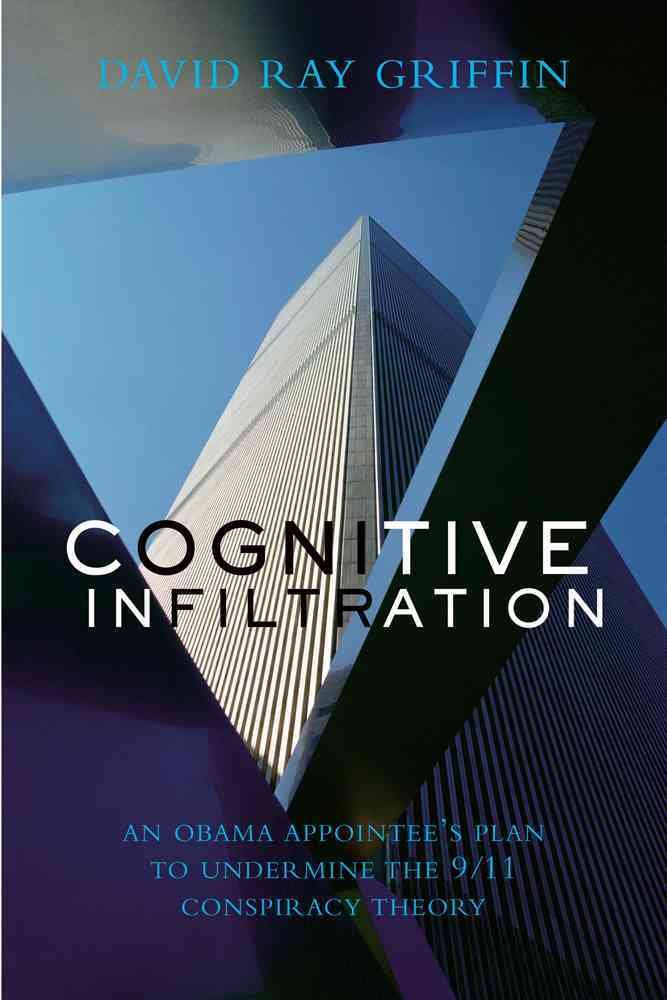 Cognitive Infiltration: An Obama Appointee'S Plan To Undermine The 9/11 Conspiracy Theory