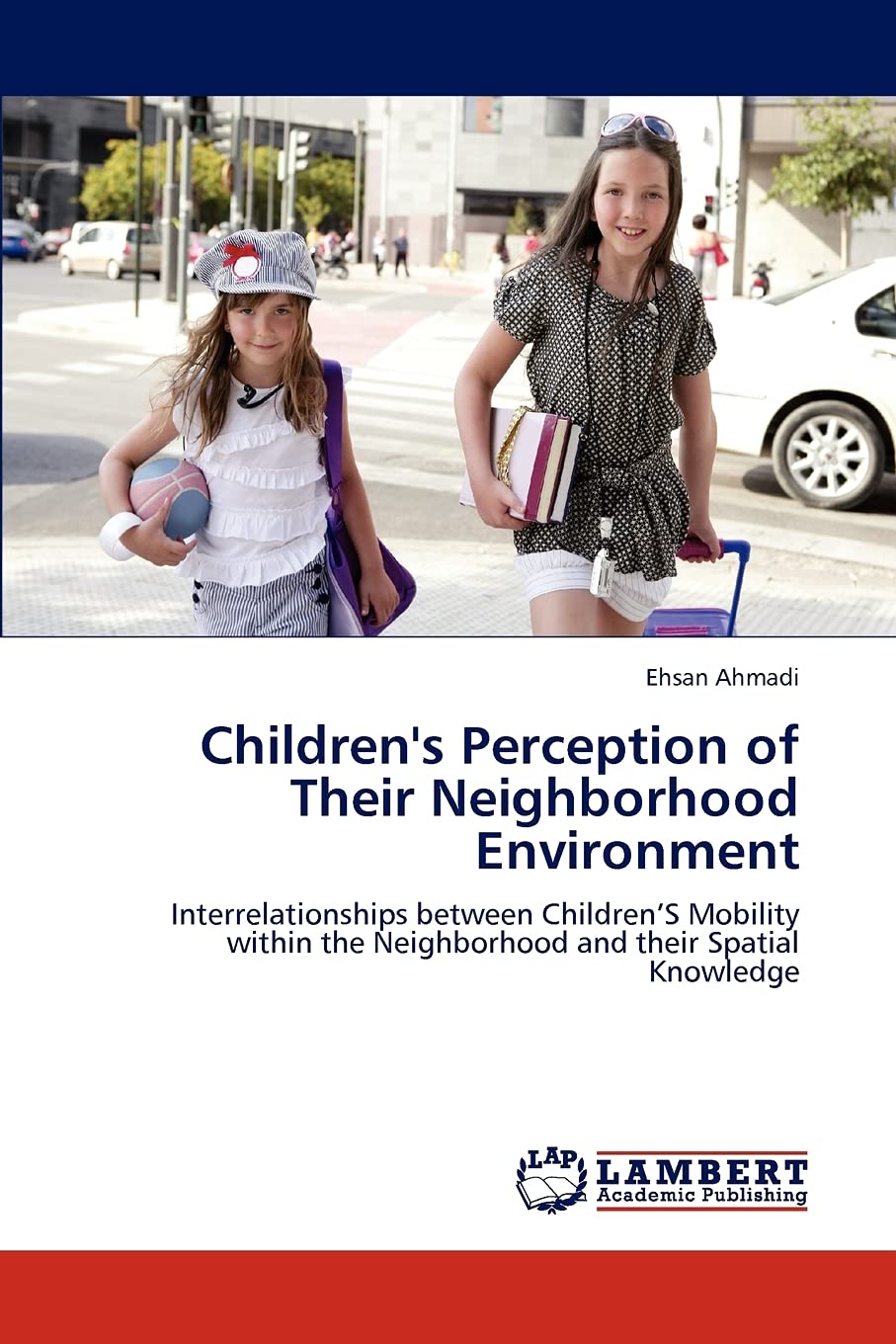 Children's Perception of Their Neighborhood Environment: Interrelationships between Children's Mobility within the Neighborhood ,Used