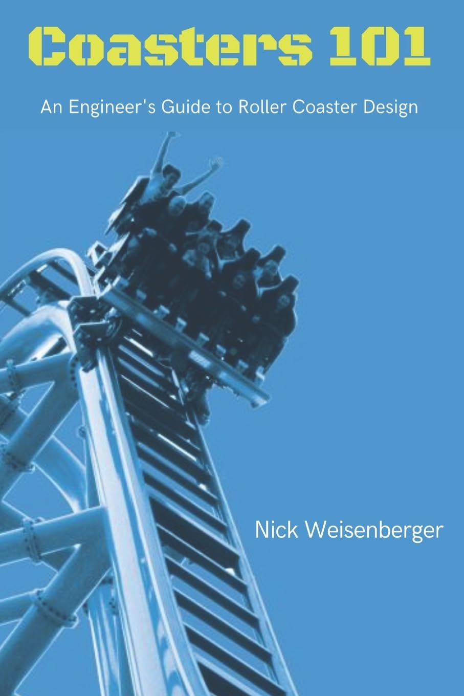 Coasters 101: An Engineer'S Guide To Roller Coaster Design