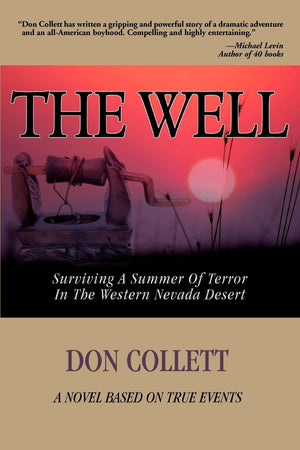 The Well: Surviving A Summer Of Terror In The Western Nevada Desert,New