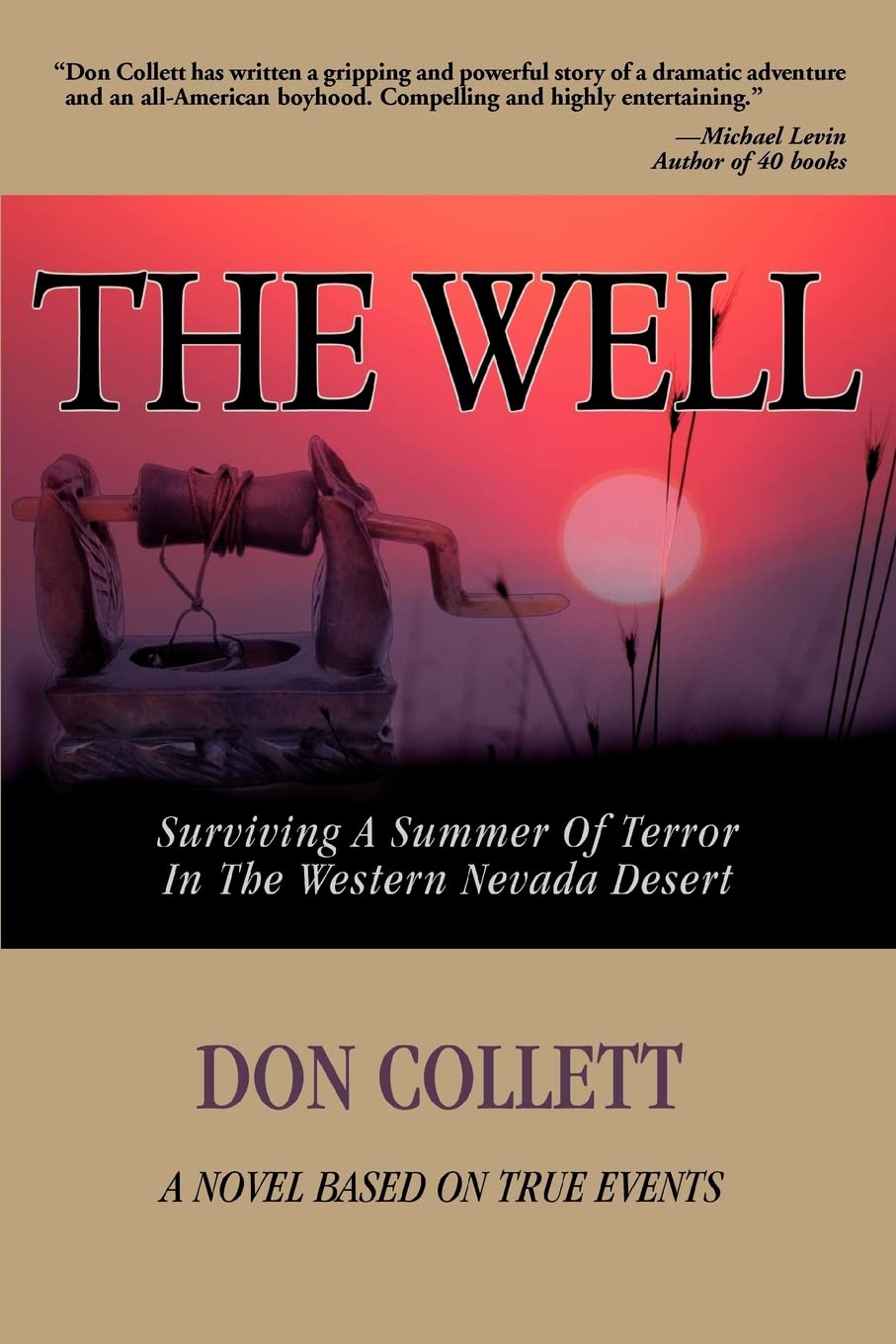 The Well: Surviving A Summer Of Terror In The Western Nevada Desert,New