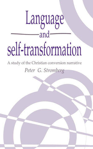 Language And Selftransformation: A Study Of The Christian Conversion Narrative (Publications Of The Society For Psychological A,New